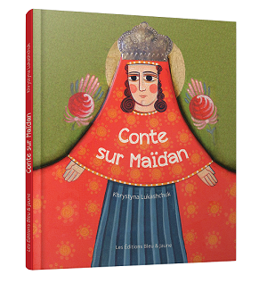 Conte sur Maïdan (par Maryana Lemak, J’aime l’Ukraine) 1 You are currently viewing Conte sur Maïdan (par Maryana Lemak, J’aime l’Ukraine)