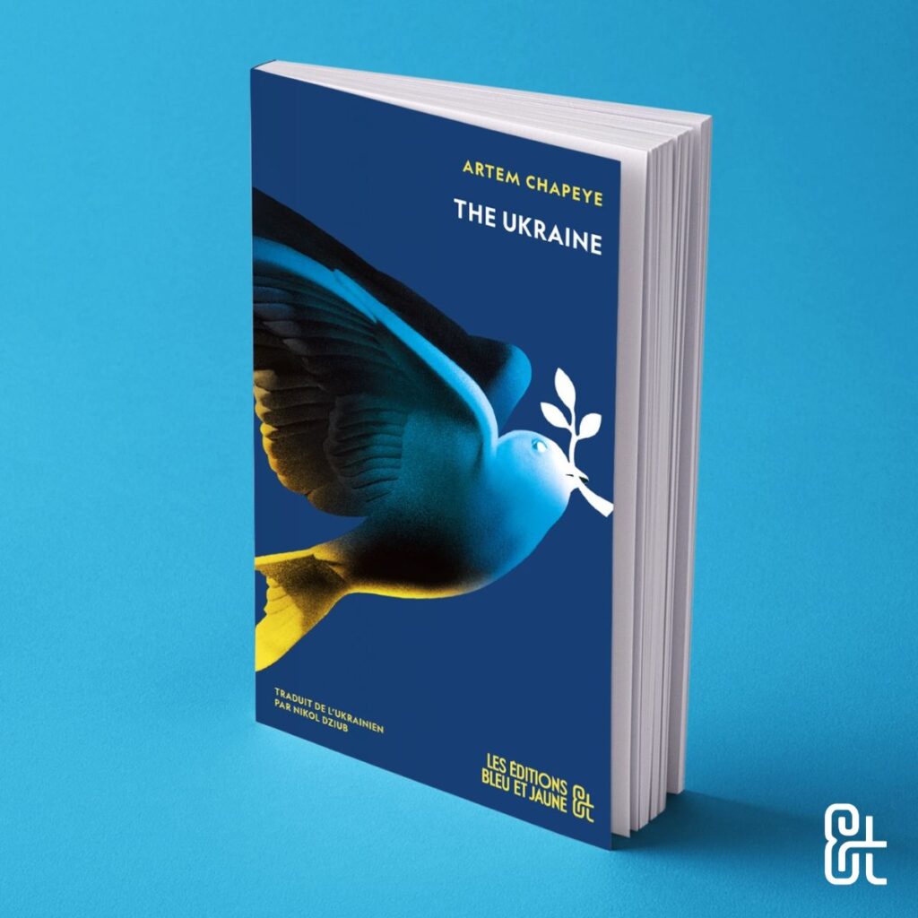 The Ukraine<br><a href="https://www.editionsbleuetjaune.fr/auteurs-autrices/artem-chapeye/" target="_self" rel="noopener"><span>Artem Chapeye</span></a>